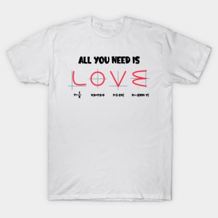 All You Need Is Love T-Shirt